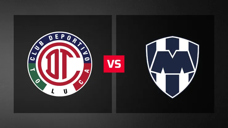 Toluca vs. Rayados por las semifinales de la Liga MX.