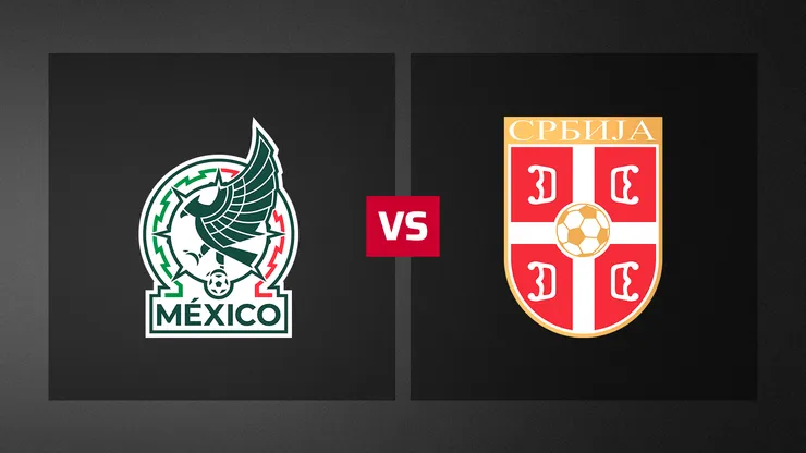 México se enfrenta a Serbia en un amistoso durante la previa del Mundial 2026