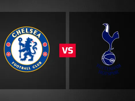 Chelsea vs. Tottenham: hora, dónde ver EN VIVO y alineaciones