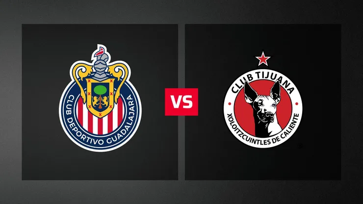 Chivas y Xolos se enfrentan por el Apertura 2026