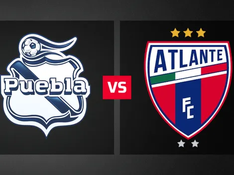 Dónde ver EN VIVO Puebla vs. Atlante: hora, TV y streaming online por el Apertura 2026