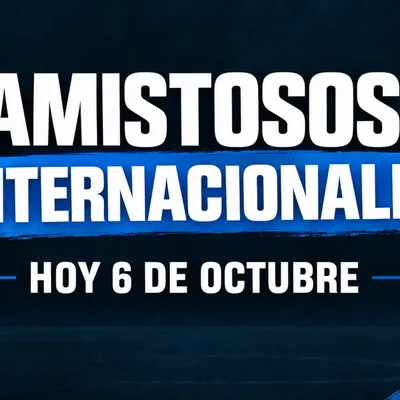 ¿Qué amistosos internacionales se juegan HOY martes 6 de octubre?