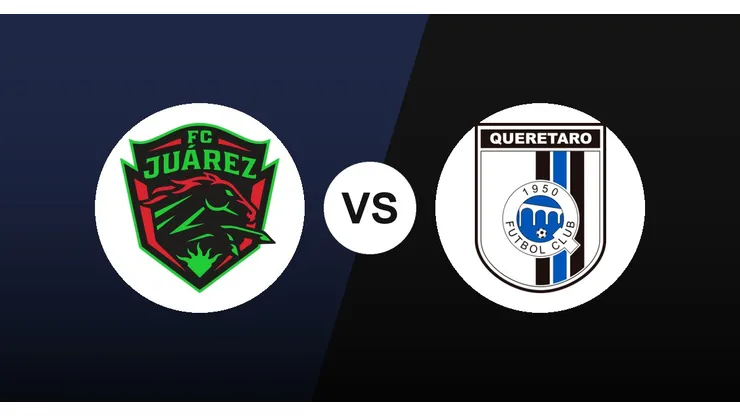 Juarez vs. Queretaro, Liga MX