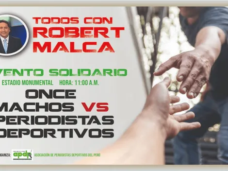 Todos con Robert Malca: Once Machos vs. Periodistas Deportivos este 20 de diciembre