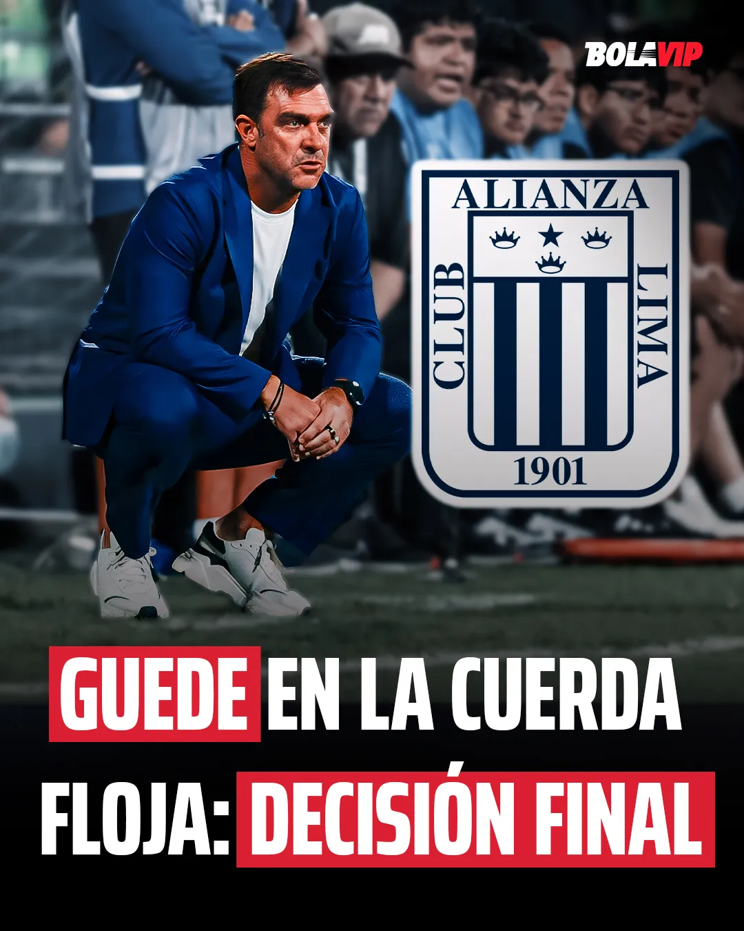 Si Guede pierde el clásico ante Universitario de manera bochornosa, esa situación empujaría a que salga de Alianza Lima. (Foto: Producción Bolavip)