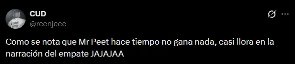 Muchos comentarios mencionan que casi llora por el empate.