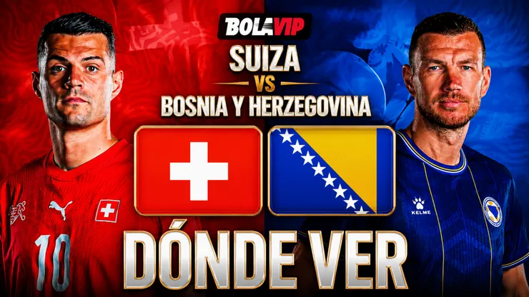 Dónde ver Suiza vs Bosnia
