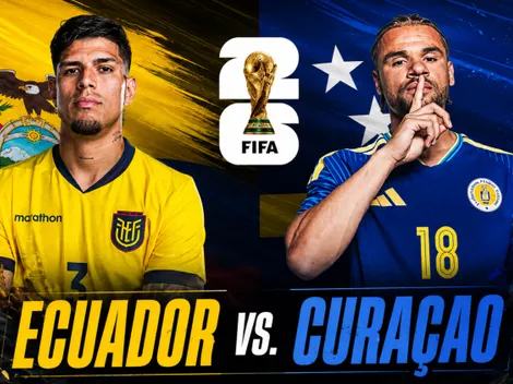 Dónde ver EN VIVO Ecuador vs Curazao por el Grupo E del Mundial 2026: canales de TV y streaming online