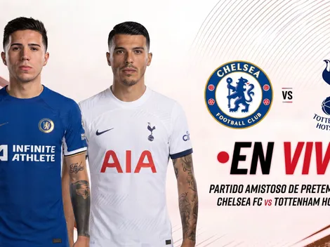 Dónde ver EN VIVO amistoso Chelsea vs. Tottenham: hora, alineaciones, TV y streaming