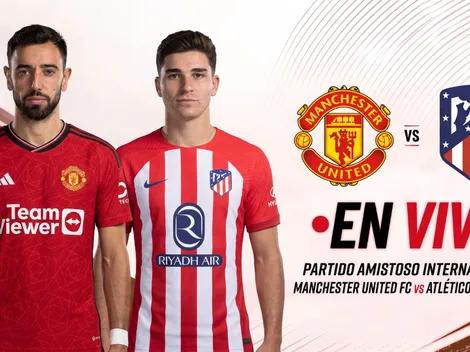 Dónde ver EN VIVO amistoso Manchester United vs. Atlético de Madrid: hora, alineaciones, TV y streaming