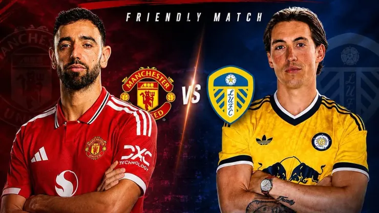 Dónde ver EN VIVO el amistoso de Manchester United vs Leeds.
