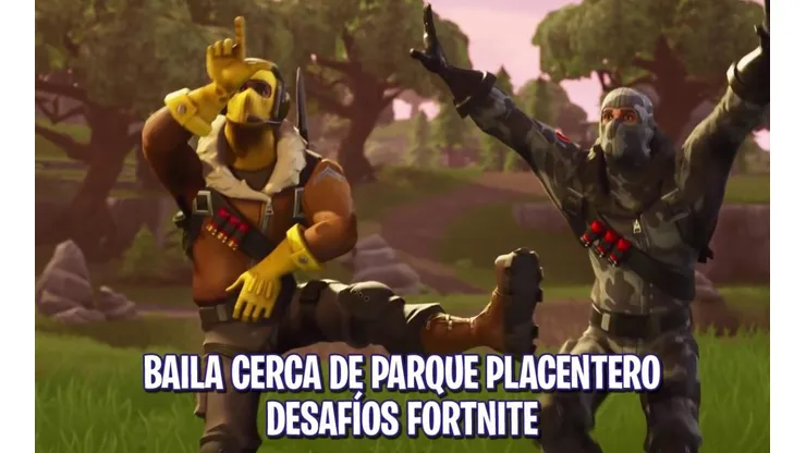 Desafíos Fortnite: Baila cerca de Parque Placentero [SOLUCIÓN]
