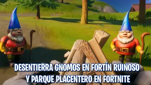Desentierra Gnomos en Fortín Ruinoso y Parque Placentero en Fortnite