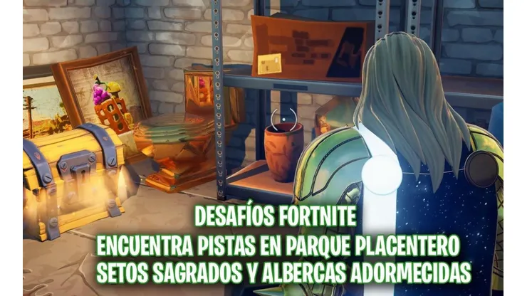 Como encontrar las pistas en Parque Placentero, Setos Sagrados y Albercas Adormecidas - Fortnite