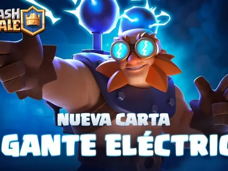 Nivel, costo y habilidades del Gigante Eléctrico, la nueva carta épica de Clash Royale