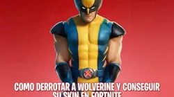 Guía: cómo derrotar a Wolverine y conseguir su skin en Fortnite