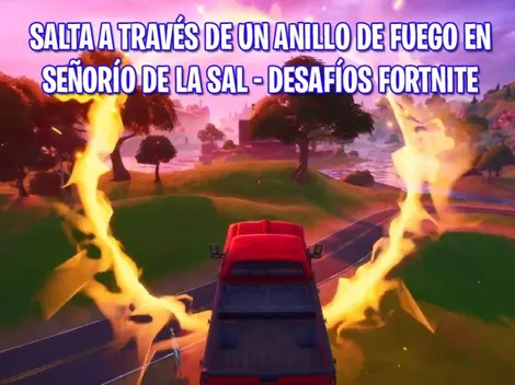 Como saltar a través del anillo de fuego de Señorío de la Sal - Desafíos Fortnite