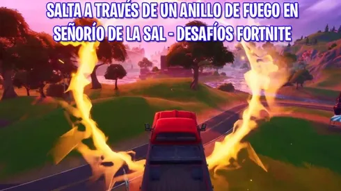 Como saltar a través del anillo de fuego de Señorío de la Sal - Desafíos Fortnite