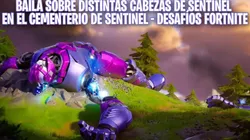 Desafíos Fortnite: Baila sobre distintas cabezas de Sentinel en el cementerio