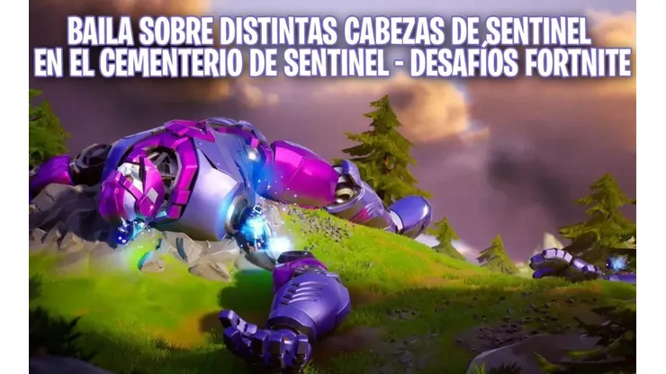 Desafíos Fortnite: Baila sobre distintas cabezas de Sentinel en el cementerio