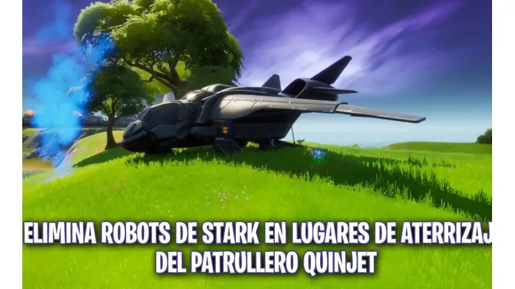 Elimina robots de Stark en lugares de aterrizaje del Patrullero Quinjet - Desafíos Fortnite