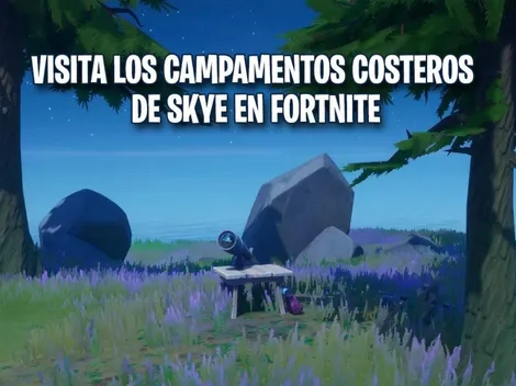 Donde están los campamentos costeros de Skye en Fortnite