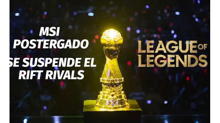 ¡Urgente! El MSI de League of Legends es postergado hasta junio por el Coronavirus