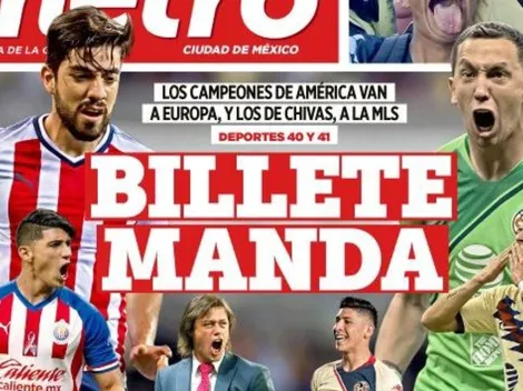 "Campeones con América van a Europa, campeones con Chivas a la MLS": Periódico Metro