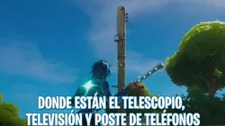 Donde encontrar y destruir un telescopio, una televisión y un poste de teléfonos en Fortnite