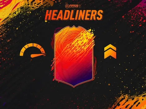 Llegan los Headliners al Ultimate Team del FIFA 20