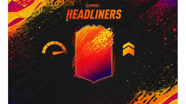 Llegan los Headliners al Ultimate Team del FIFA 20