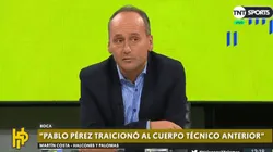 Martín Costa en TNT Sports: "Pablo Pérez traicionó al cuerpo técnico de Guillermo"
