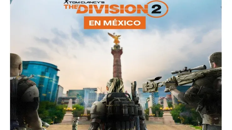 Ubisoft grabará escenas del videojuego The Division 2 en México