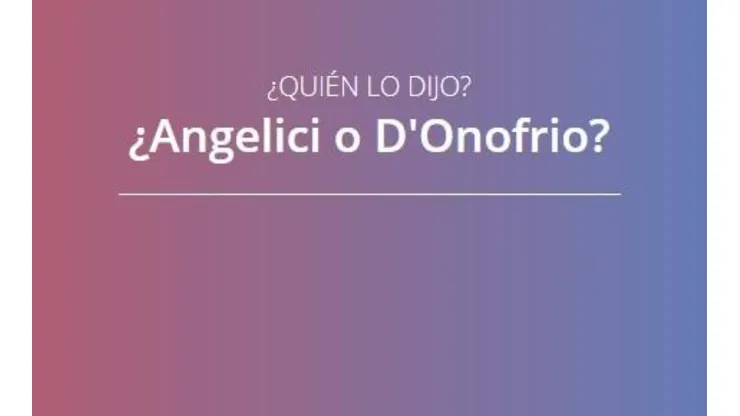 El juego de las 14 preguntas que expone a D'Onofrio y Angelici