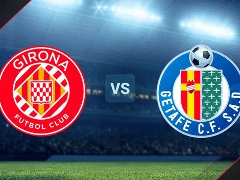◉ EN VIVO | Girona vs. Getafe hoy por LaLiga de España 2022-2023: dónde ver ONLINE y GRATIS por TV y streaming