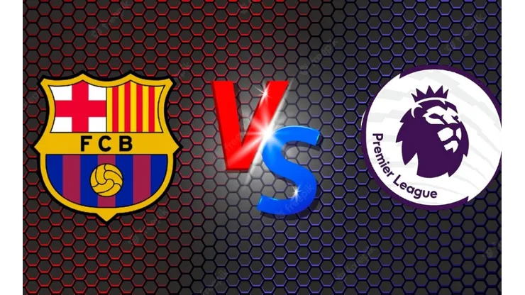 Barcelona vs. Premier League.