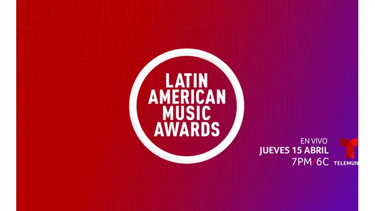 Llegan los Latin American Music Awards.