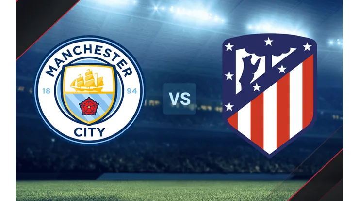 Manchester City vs. Atlético Madrid por la Champions League.