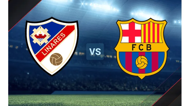 Linares vs. Barcelona por la Copa del Rey.