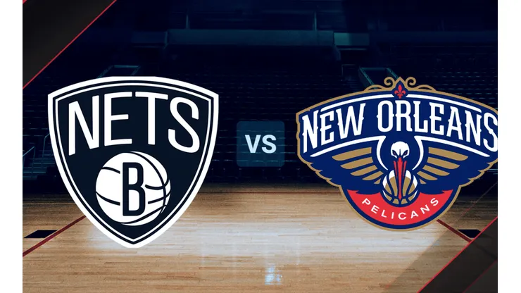 Brooklyn Nets vs. New Orleans Pelicans
