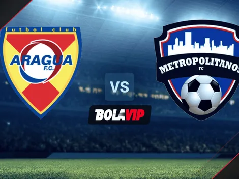 Aragua vs. Metropolitanos por la Liga Futve de Venezuela 2021