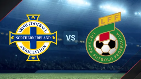 Irlanda del Norte y Lituania se enfrentan por las Eliminatorias UEFA.