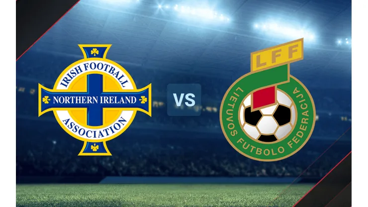 Irlanda del Norte y Lituania se enfrentan por las Eliminatorias UEFA.