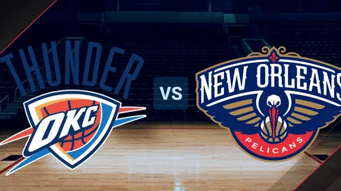 Oklahoma City Thunder vs. New Orleans Pelicans