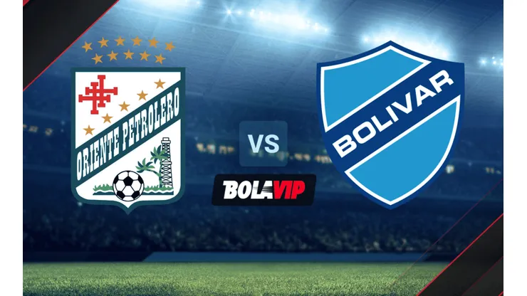 HOY | EN VIVO | Oriente Petrolero vs Bolívar por la Copa Tigo de Bolivia 2021: hora y canal de TV para ver el partido EN DIRECTO