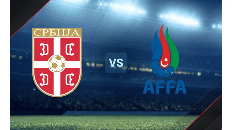 Serbia y Azerbaiyán se enfrentan por las Eliminatorias UEFA.