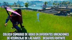 Dónde colocar cámaras de video en ubicaciones de aterrizaje de naves en Fortnite