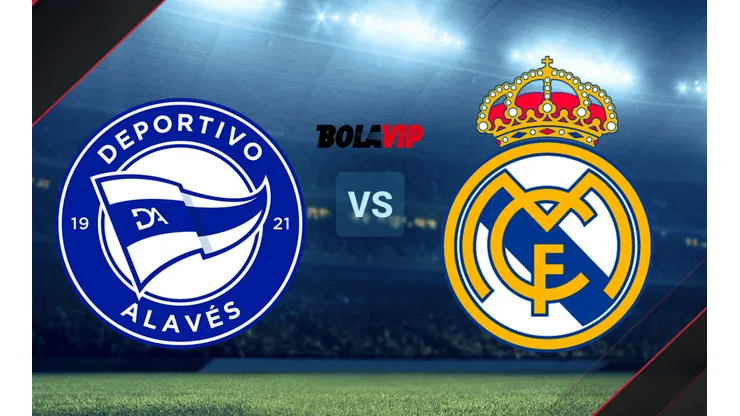 Alavés vs. Real Madrid.