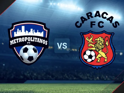 HOY EN VIVO | Metropolitanos vs. Caracas por la Primera División: hora y TV para ver el encuentro EN DIRECTO