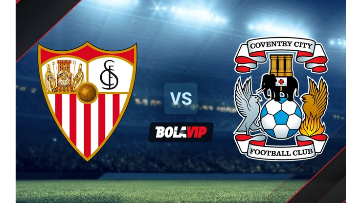 Sevilla vs Coventry City por un amistoso de pretemporada